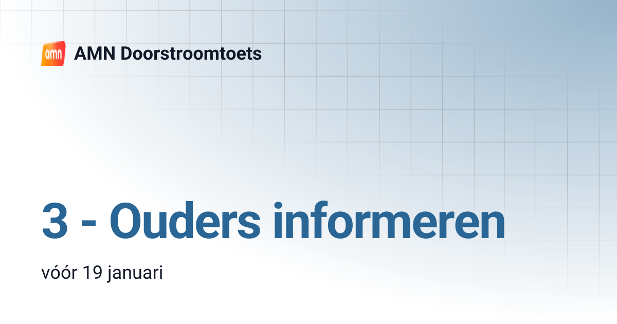 3 - Ouders informeren | AMN Doorstroomtoets