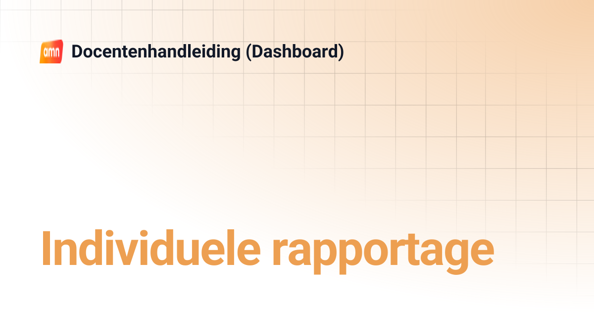Individuele rapportage | Docentenhandleiding (Dashboard)